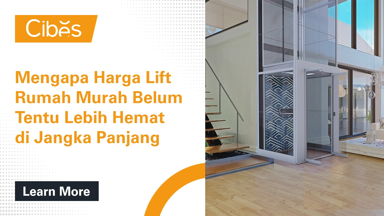 Mengapa Harga Lift Rumah Murah Belum Tentu Lebih Hemat di Jangka Panjang