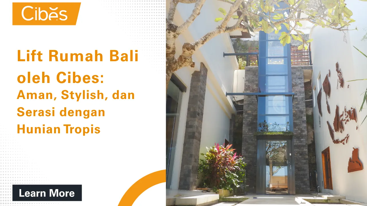Lift Rumah Bali oleh Cibes: Aman, Stylish, dan Serasi dengan Hunian Tropis