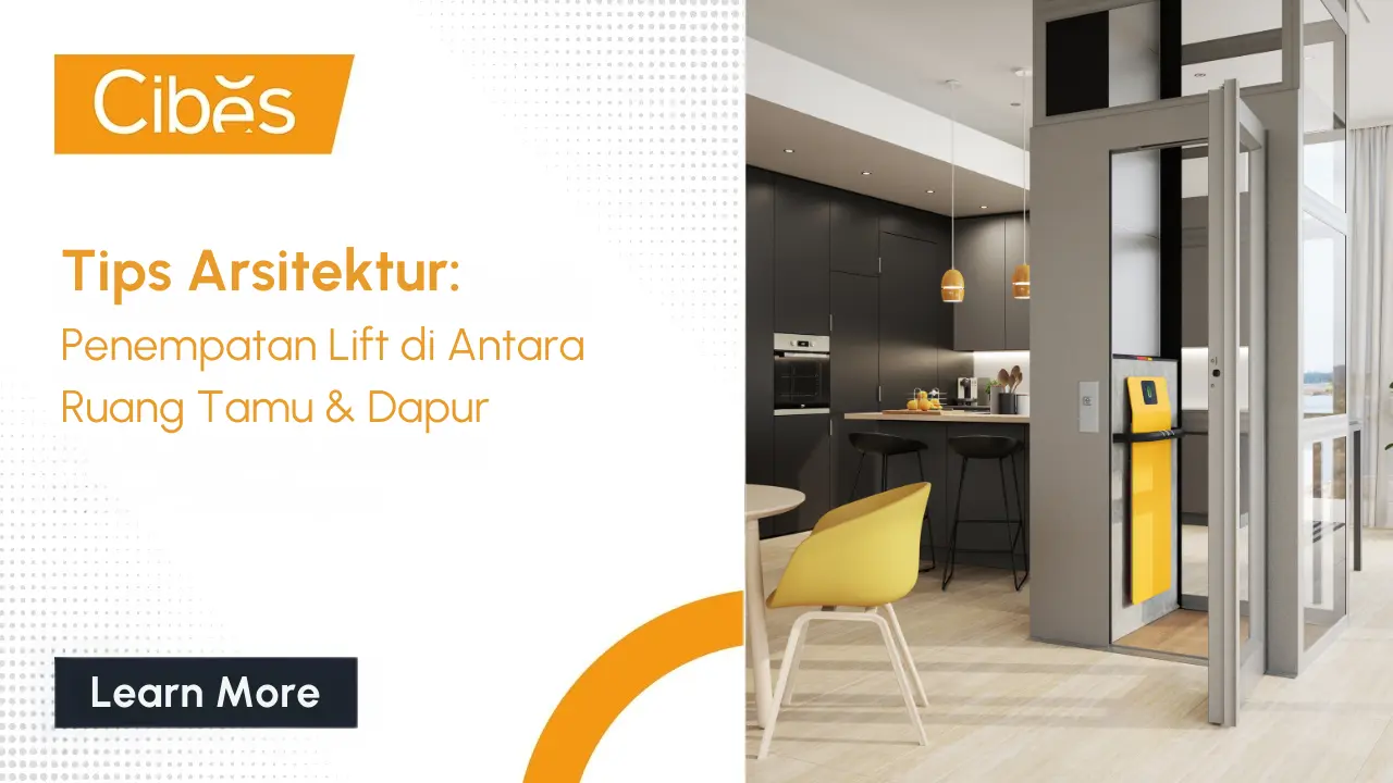Penempatan Lift di Antara Ruang Tamu & Dapur: Tips Arsitektur