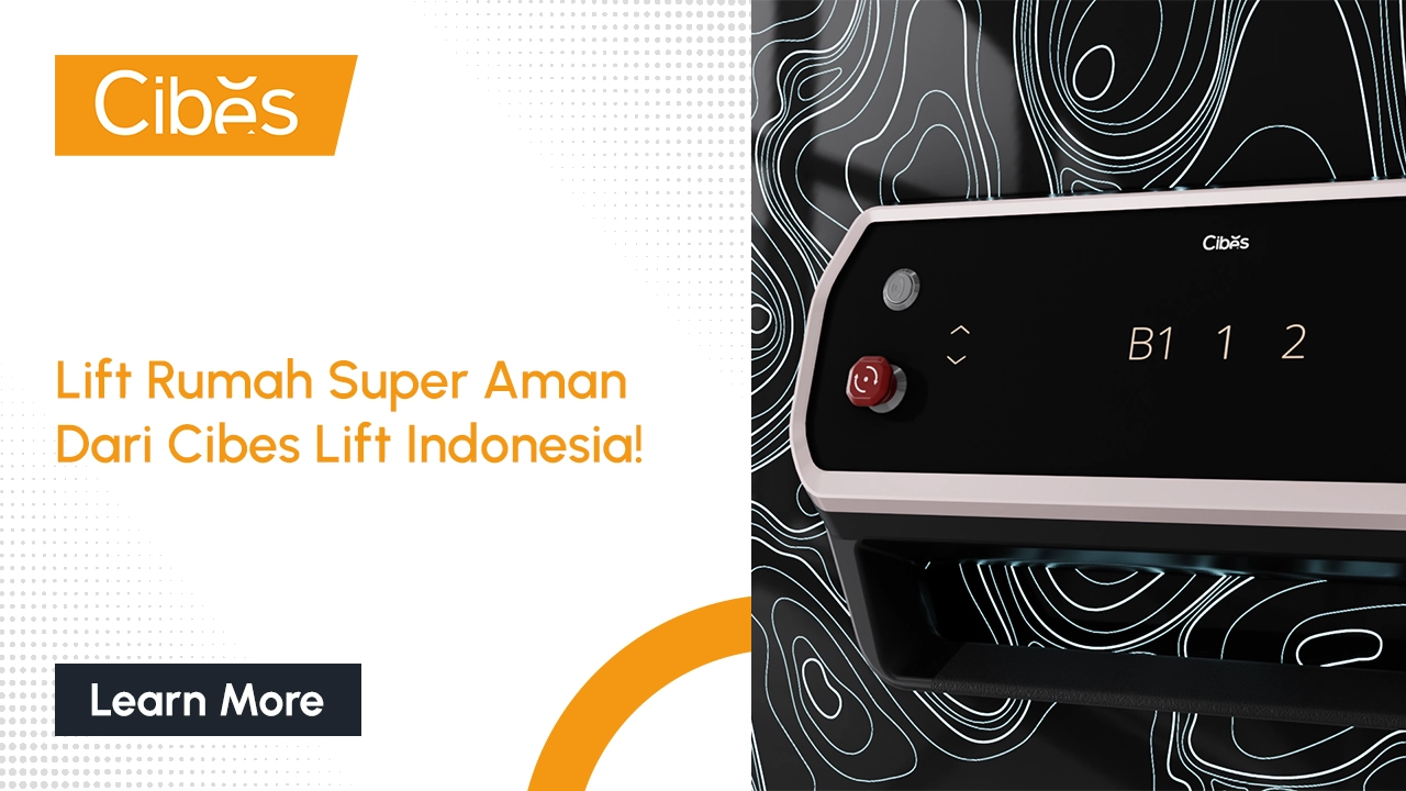 Lift Rumah Super Aman Dari Cibes Lift Indonesia!